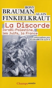 La discorde - Israël-Palestine, les Juifs, la France