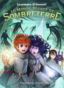 Les mondes secrets de Sombreterre Tome 3 : les âmes perdues