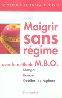 Maigrir sans regime avec la methode mbo.manger.bouger.oublier les regimes