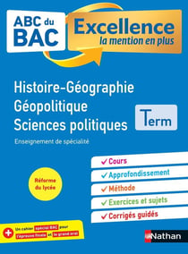 ABC du bac excellence Tome 55 : histoire-géographie - géopolitique, sciences politiques - terminale (édition 2020)