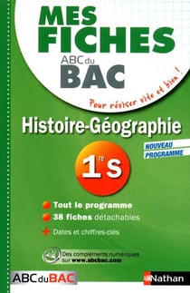 MES FICHES ABC DU BAC Tome 6 : histoire-géographie - 1re S
