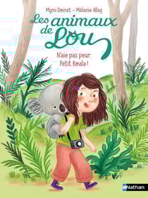Les animaux de Lou : N'aie pas peur, Petit Koala !