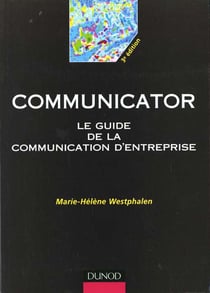 Communicator - le guide de la communication d'entreprise - 3e edition
