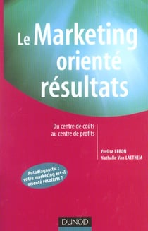 Le marketing oriente resultats - du centre de couts au centre de profits