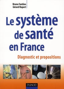 Le système de santé en France - Diagnostic et propositions