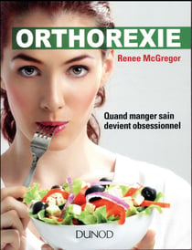 Orthorexie - Quand manger sain devient obsessionnel