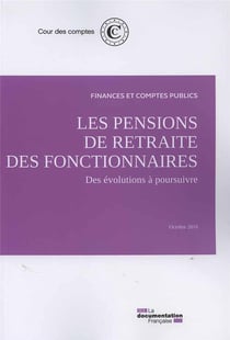 Les pensions de retraite des fonctionnaires : les évolutions à poursuivre