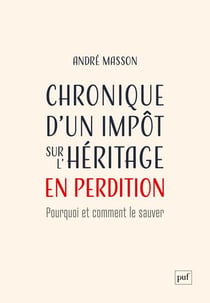 Chronique d'un impôt sur l'héritage en perdition : pourquoi et comment le sauver