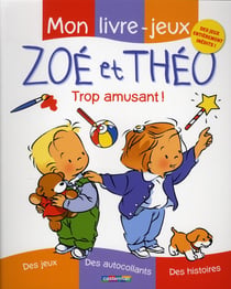 Mon livre-jeux - zoé et théo - trop amusant !