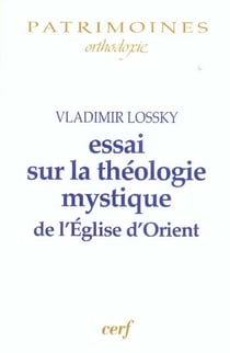 Essai sur la théologie mystique de l'Église d'Orient