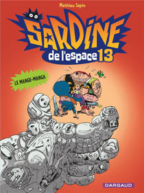 Sardine de l'espace Tome 13 : le mange-manga