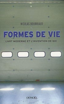 Formes de vie - l'art moderne et l'invention de soi