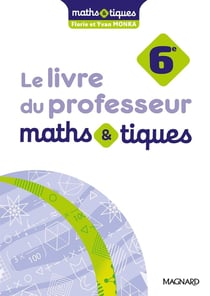 Maths & tiques : 6e : Livre du professeur (édition 2025)