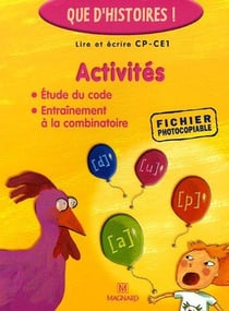 Que d'histoires ! : CP, CE1 - lire et écrire - activités (édition 2003)