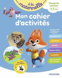 À la maternelle : Moyenne section : Mon cahier d'activités