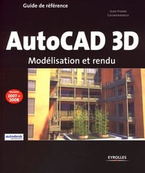 Autocad 3d pour les architectes et les dessinateurs - modèlisation et rendu
