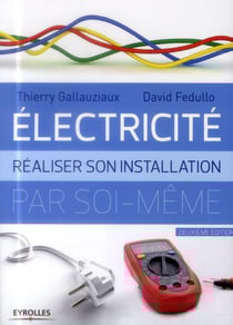 Électricité - réaliser son installation électrique par soi-même