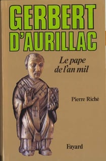 Gerbert d'aurillac le pape de l'an mil
