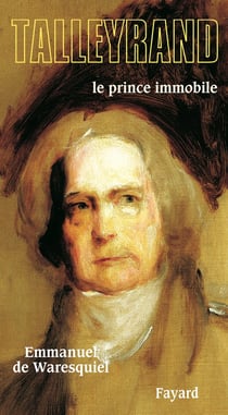 Talleyrand - le prince immobile