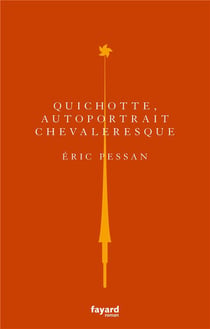 Quichotte, autoportrait chevaleresque