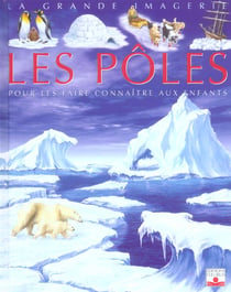 Les poles - pour les faire connaitre aux enfants