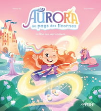 Aurora au pays des licornes : La fête des sept couleurs