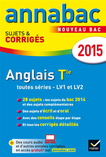 Annabac sujets & corrigés - anglais - terminale toutes séries - lv1, lv2 - annales - 2015