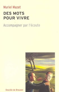 Des mots pour vivre : accompagner par l'ecoute