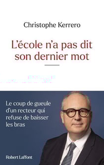 L'école n'a pas dit son dernier mot : Le coup de gueule d'un recteur qui refuse de baisser les bras