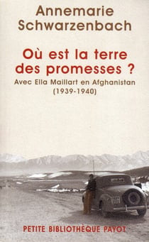 Où est la terre des promesses ? avec Ella Maillard en Afghanistan (1939-1940)