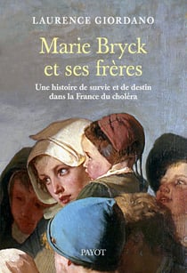 Marie Bryck et ses frères - une histoire de survie et de destin dans la France du choléra
