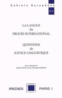 La langue du procès international : questions de justice linguistique