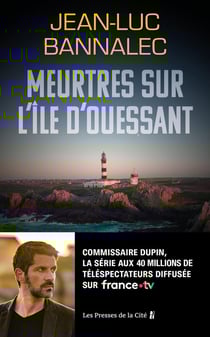 Meurtres sur l'île d'Ouessant. Une enquête du commissaire Dupin