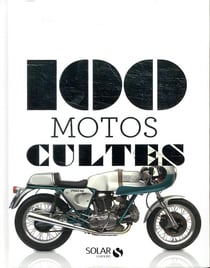 Les 100 Motos Cultes