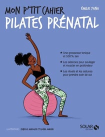 Mon p'tit cahier : pilates prénatal