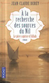 À la recherche des sources du nil - le pire caprice d'allah