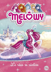 Melowy - tome 1 Le rêve se réalise