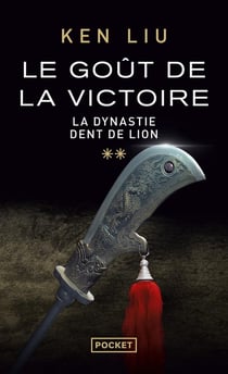 La Dynastie Dent de Lion - tome 2 Le Goût de la victoire