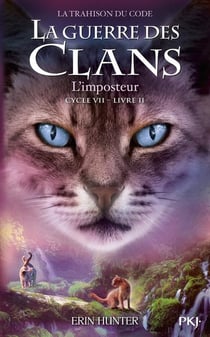 La guerre des clans - cycle 7 - la trahison du code Tome 2 : L'imposteur