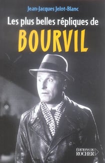 Les plus belles repliques de bourvil