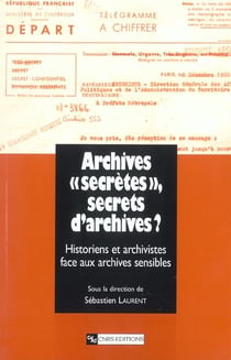 Archives "secretes", secrets d'archives?