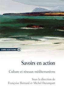 Savoirs en action - culture et réseaux méditerranéens