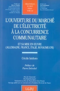 L'ouverture du marche de l'electricite a la concurrence communautaire - vol242 - et sa mise en oeuv