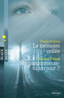 La mémoire voilée - me pardonneras-tu un jour ?