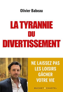 La tyrannie du divertissement : ne laissez pas les loisirs gâcher votre vie