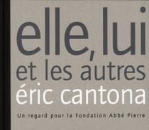 Elle, lui et les autres - un regard pour la fondation abbé pierre