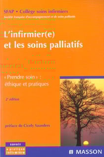 L'infirmier(e) et les soins palliatifs - prendre soin - éthique et pratiques (2e édition)