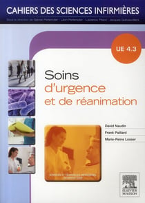 CAHIERS DES SCIENCES INFIRMIERES Tome 19 : soins d'urgence - UE 4.3