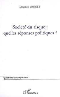 Société du risque - quelles réponses politiques ?