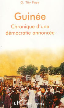Guinée - chronique d'une démocratie annoncée